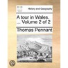 A Tour In Wales. ...  Volume 2 Of 2 door Thomas Pennant
