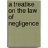 A Treatise On The Law Of Negligence