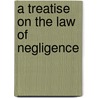 A Treatise On The Law Of Negligence door United States Government
