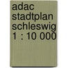 Adac Stadtplan Schleswig 1 : 10 000 door Onbekend
