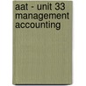 Aat - Unit 33 Management Accounting door Bpp Learning Media Ltd