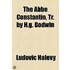 Abbe Constantin, Tr. By H.G. Godwin