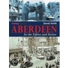 Aberdeen In The Fifties And Sixties door David Smith