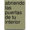 Abriendo Las Puertas de Tu Interior by Eileen Caddy
