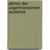Abriss Der Urgermanischen Lautlehre door Adolf Noreen