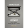 Academic Freedom In The Wired World by Robert O'Neil