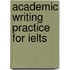 Academic Writing Practice For Ielts