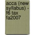 Acca (New Syllabus) - F6 Tax Fa2007