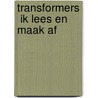 Transformers  Ik lees en maak af
