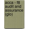 Acca - F8 Audit And Assurance (Glo) by Bpp Learning Media Ltd