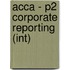 Acca - P2 Corporate Reporting (Int)