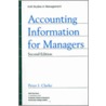 Accounting Information For Managers door Peter J. Clarke