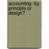 Accounting--By Principle Or Design?