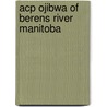 Acp Ojibwa Of Berens River Manitoba door Vivienne Brown