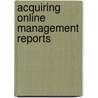 Acquiring Online Management Reports door William E. Jarvis