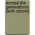 Across The Generations [with Cdrom]