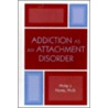 Addiction as an Attachment Disorder door Philip J. Flores