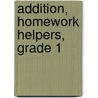 Addition, Homework Helpers, Grade 1 by Lisa Molengraft