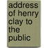 Address of Henry Clay to the Public