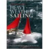 Adlard Coles' Heavy Weather Sailing door Peter Bruce