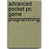 Advanced Pocket Pc Game Programming door Michael Puleio