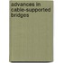 Advances In Cable-Supported Bridges