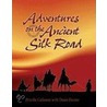 Adventures on the Ancient Silk Road by Priscilla Galloway