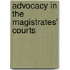 Advocacy In The Magistrates' Courts by James Welsh