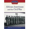 African Americans and the Civil War by Ronald A. Reis