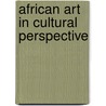 African Art In Cultural Perspective door William R. Bascom