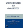 African Education and Globalization door Ali A. Abdi
