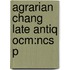Agrarian Chang Late Antiq Ocm:ncs P
