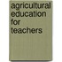 Agricultural Education for Teachers