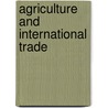 Agriculture and International Trade by Michael N. Cardwell