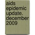 Aids Epidemic Update. December 2009