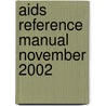 Aids Reference Manual November 2002 door Onbekend