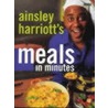 Ainsley Harriott's Meals In Minutes by Ainsley Harriott