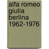 Alfa Romeo Giulia Berlina 1962-1976 door R.M. Clarket