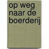 Op weg naar de boerderij