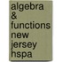 Algebra & Functions New Jersey Hspa