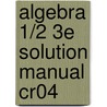 Algebra 1/2 3e Solution Manual Cr04 door Saxon