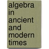 Algebra In Ancient And Modern Times door V.S. Varadarajan