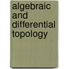 Algebraic and Differential Topology door Lev Semenovich Pontriagin