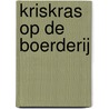 KRISKRAS OP DE BOERDERIJ
