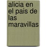 Alicia En El Pais de Las Maravillas by Walt Disnet