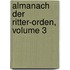 Almanach Der Ritter-Orden, Volume 3