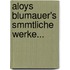 Aloys Blumauer's Smmtliche Werke...