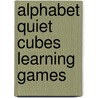 Alphabet Quiet Cubes Learning Games door Inc. Scholastic