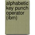 Alphabetic Key Punch Operator (ibm)