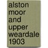 Alston Moor And Upper Weardale 1903